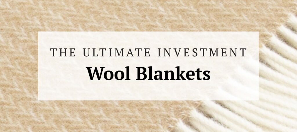 Wool blankets are the ultimate investment piece
